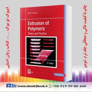 کتاب Extrusion of Polymers, Theory and Practice, 3rd Edition