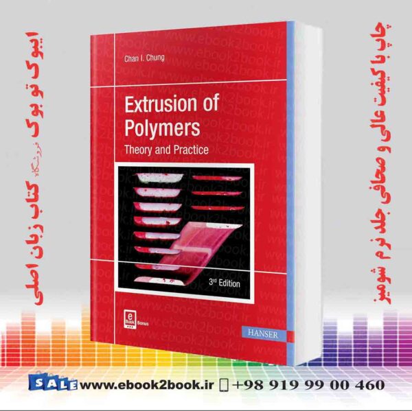 کتاب Extrusion Of Polymers, Theory And Practice, 3Rd Edition