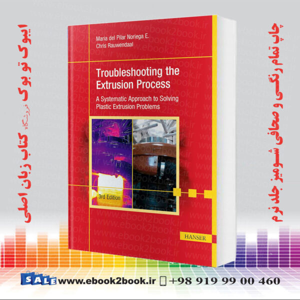 کتاب Troubleshooting The Extrusion Process, 3Rd Edition