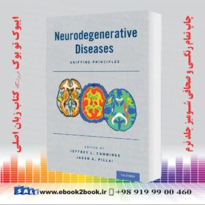 کتاب Neurodegenerative Diseases: Unifying Principles