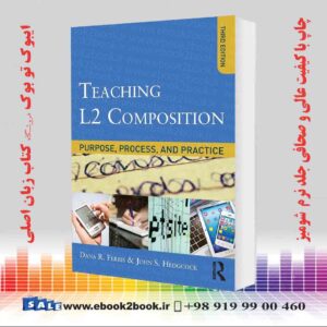 کتاب Teaching L2 Composition: Purpose, Process, and Practice 3rd Edition