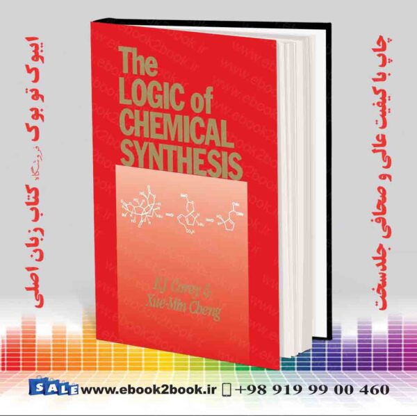 کتاب The Logic Of Chemical Synthesis