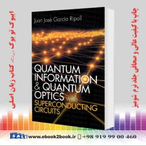 کتاب Quantum Information and Quantum Optics with Superconducting Circuits