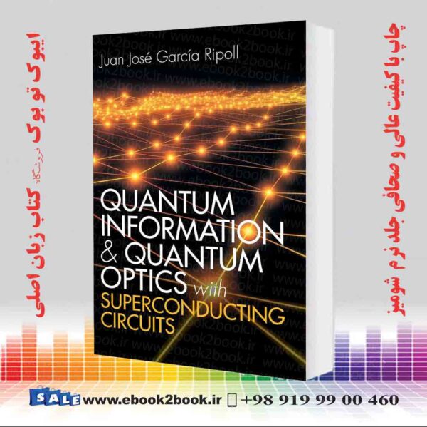 کتاب Quantum Information And Quantum Optics With Superconducting Circuits