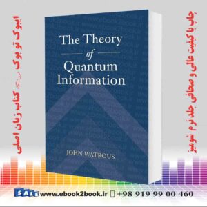 کتاب The Theory of Quantum Information Primera edición