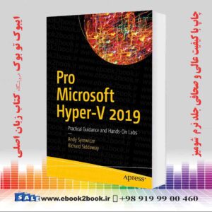 کتاب Pro Microsoft Hyper-V 2019: Practical Guidance and Hands-On Labs