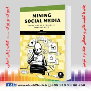 کتاب Mining Social Media: Finding Stories in Internet Data