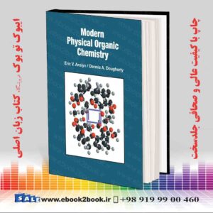 کتاب Modern Physical Organic Chemistr illustrated edition