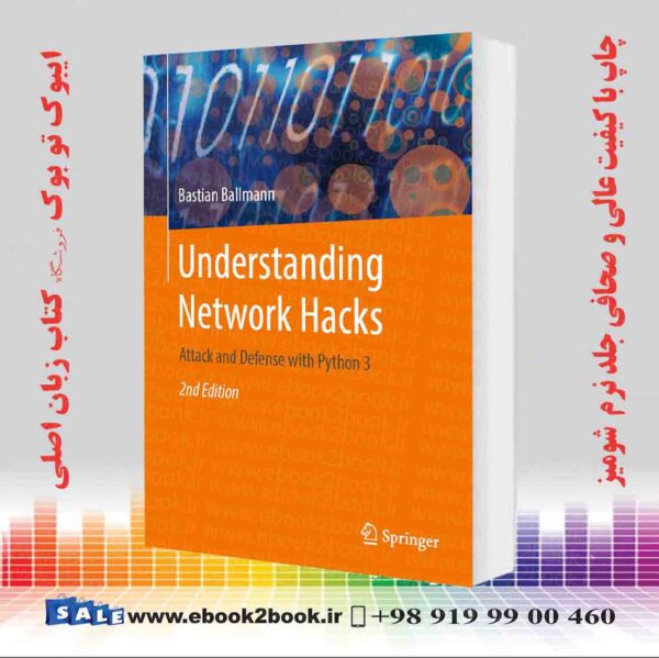 کتاب Understanding Network Hacks: Attack And Defense With Python 3 Second Edition