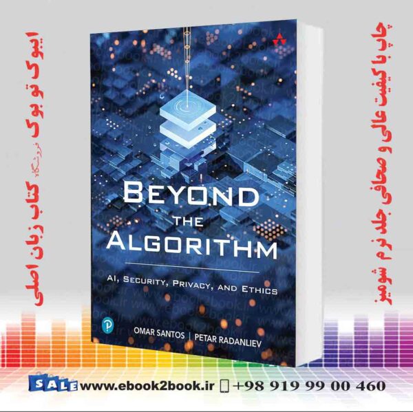 کتاب Beyond The Algorithm: Ai, Security, Privacy, And Ethics