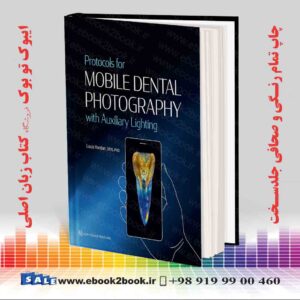 کتاب Protocols for Mobile Dental Photography With Auxiliary Lighting