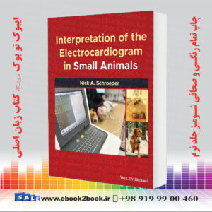 کتاب Interpretation of the Electrocardiogram in Small Animals