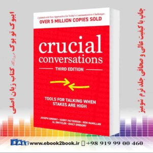 کتاب Crucial Conversations: Tools for Talking When Stakes are High, 3rd Edition