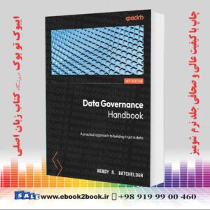 کتاب Data Governance Handbook: A practical approach to building trust in data