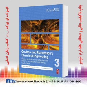 کتاب Coulson and Richardson’s Chemical Engineering: Volume 3A 4th Edition