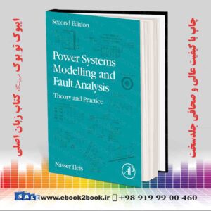 کتاب Power Systems Modelling And Fault Analysis: Theory And Practice 2Nd Edition