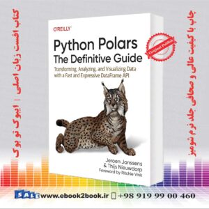 کتاب Python Polars The Definitive Guide اثر Jeroen Janssens و Thijs Nieuwdorp