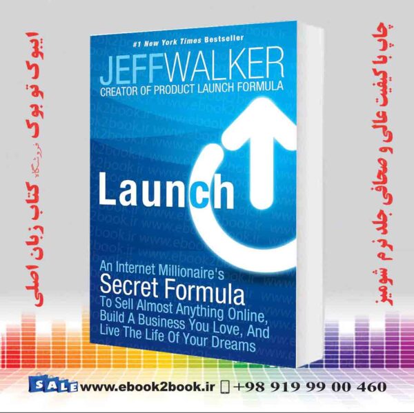 کتاب Launch: An Internet Millionaire'S Secret Formula
