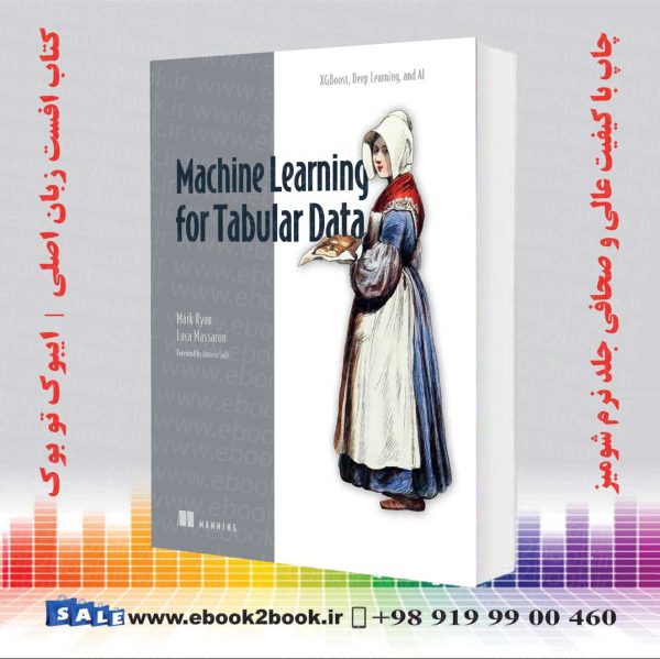 کتاب Machine Learning For Tabular Data اثر Mark Ryan و Luca Massaron
